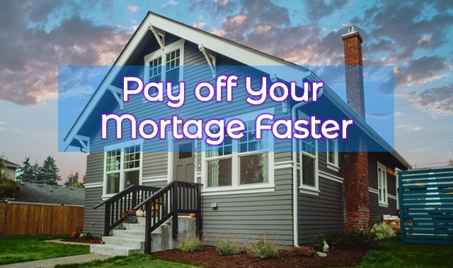 How to Pay Off Your Mortgage Faster?