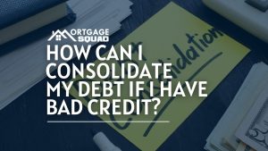 Read more about the article How Can I Consolidate My Debt If I Have Bad Credit?