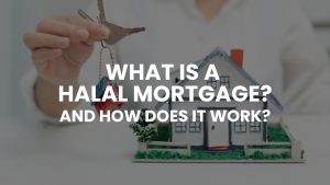 Read more about the article What is a Halal Mortgage and How Does it Work?