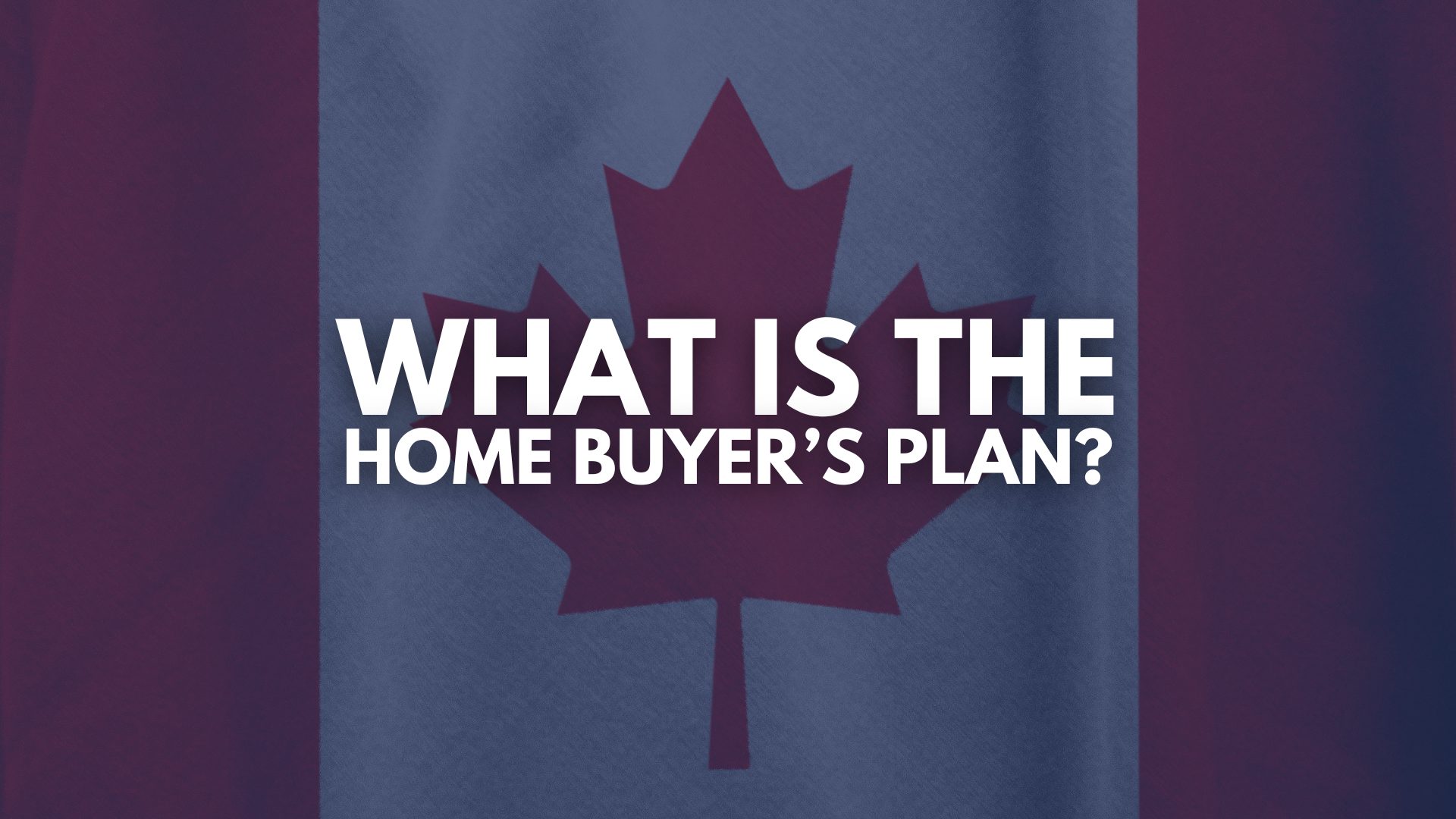 You are currently viewing What is the Home Buyer’s Plan?